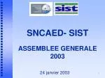 SNCAED- SIST ASSEMBLEE GENERALE 2003