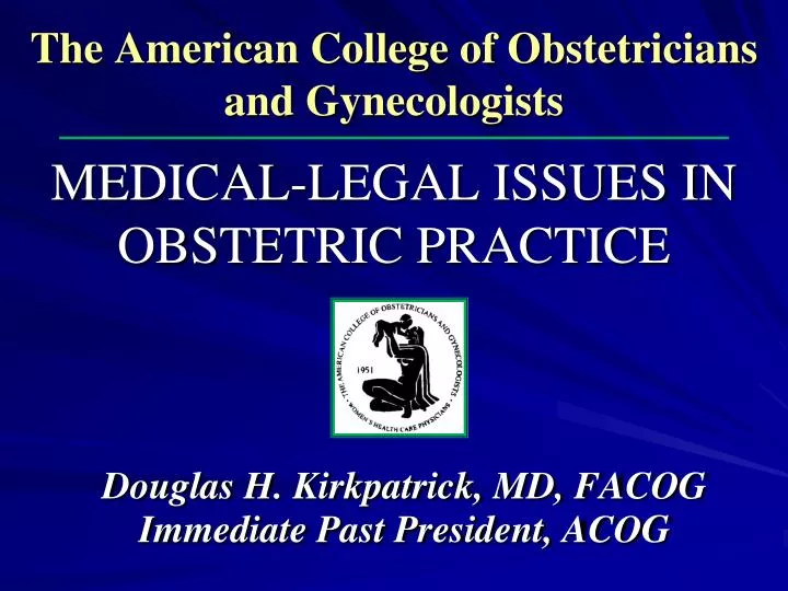 the american college of obstetricians and gynecologists medical legal issues in obstetric practice
