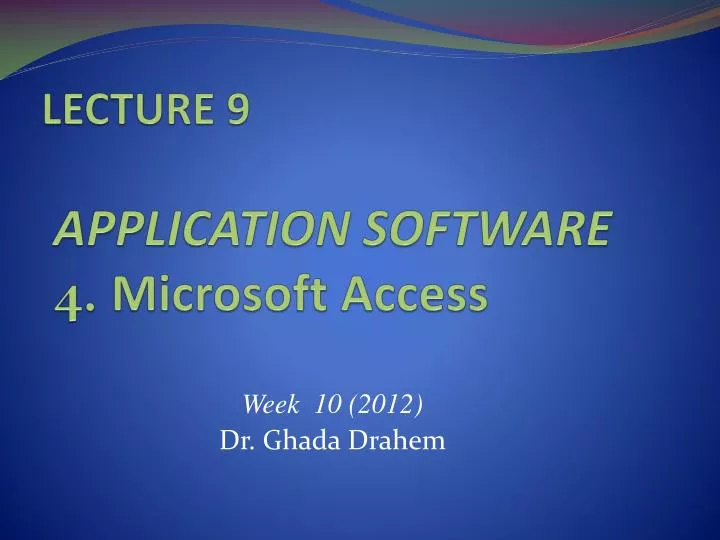 lecture 9 application software 4 microsoft access