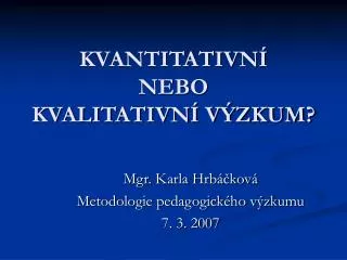 kvantitativn nebo kvalitativn v zkum
