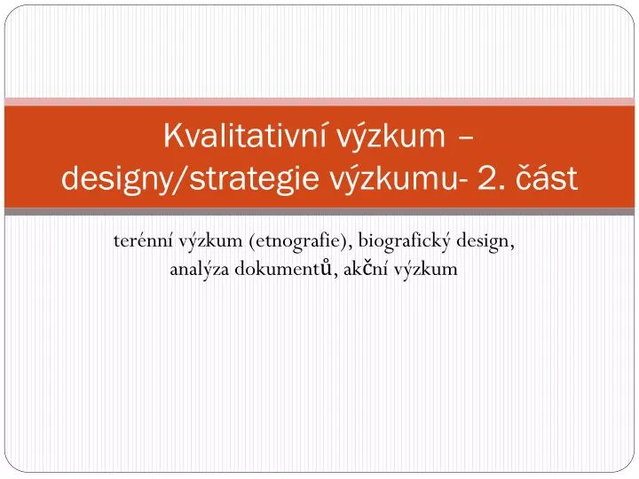 kvalitativn v zkum designy strategie v zkumu 2 st