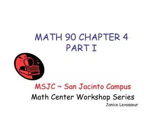 MATH 90 CHAPTER 4 PART I