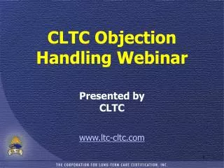 CLTC Objection Handling Webinar Presented by CLTC