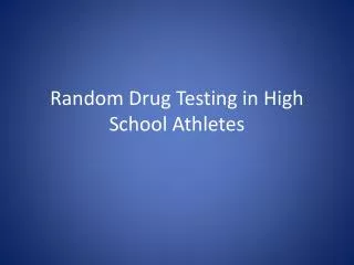 Random Drug Testing in High School Athletes