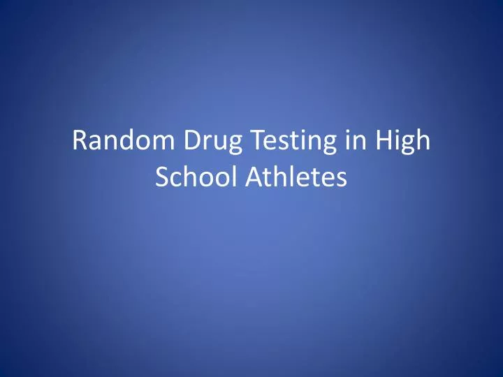 random drug testing in high school athletes