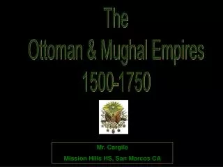 The Ottoman &amp; Mughal Empires 1500-1750