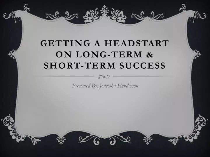 getting a headstart on long term short term success
