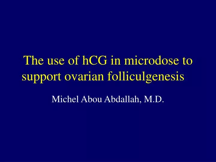 the use of hcg in microdose to support ovarian folliculgenesis