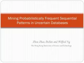Mining Probabilistically Frequent Sequential Patterns in Uncertain Databases