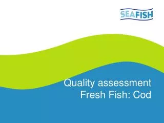 Quality assessment Fresh Fish: Cod