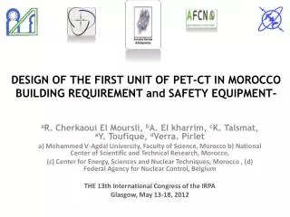 DESIGN OF THE FIRST UNIT OF PET-CT IN MOROCCO BUILDING REQUIREMENT and SAFETY EQUIPMENT-