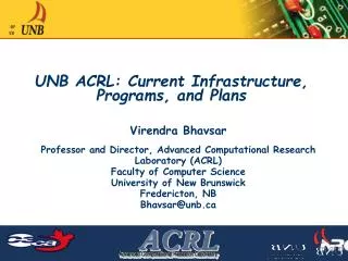 UNB ACRL: Current Infrastructure, Programs, and Plans