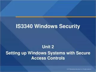 IS3340 Windows Security Unit 2 Setting up Windows Systems with Secure Access Controls