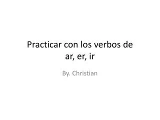 practicar con los verbos de ar er ir