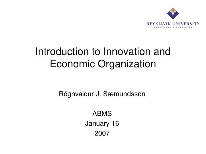 introduction to innovation and economic organization
