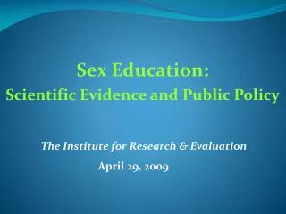 Sex Education: Scientific Evidence and Public Policy