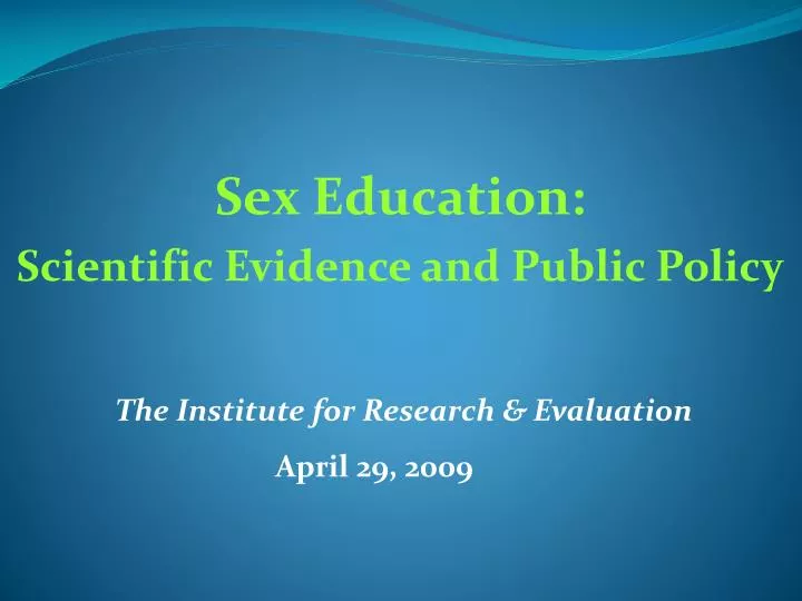 sex education scientific evidence and public policy