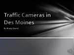 Traffic Cameras in Des Moines - slide 1