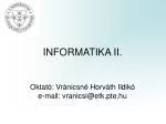 INFORMATIKA II. - slide 1