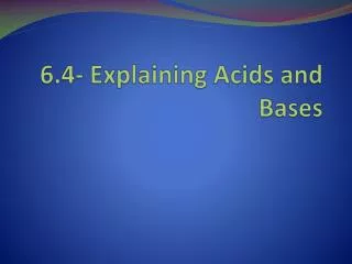 6 4 explaining acids and bases