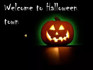 Welcome to Halloween town