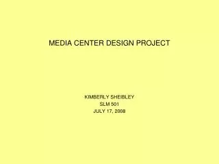 MEDIA CENTER DESIGN PROJECT