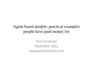 Agent based models: practical examples people have paid money for