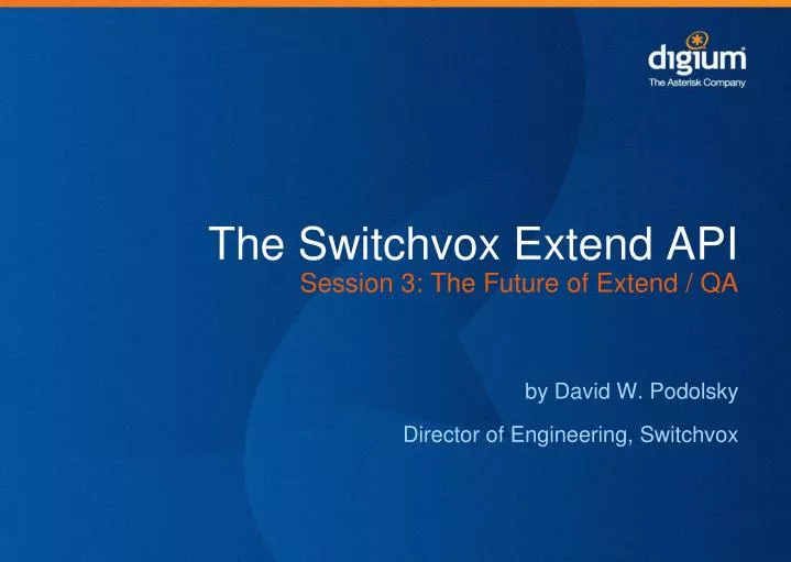 the switchvox extend api session 3 the future of extend qa