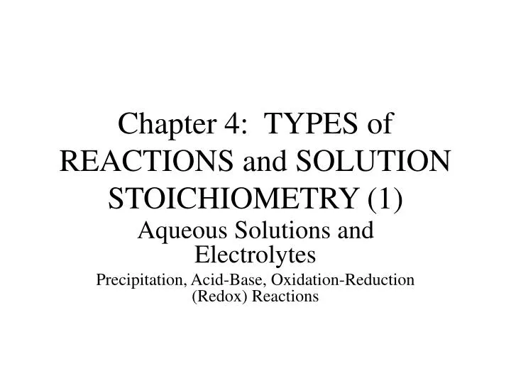 chapter 4 types of reactions and solution stoichiometry 1
