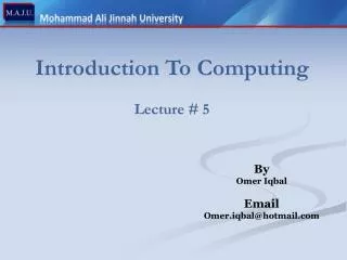 Introduction To Computing Lecture # 5