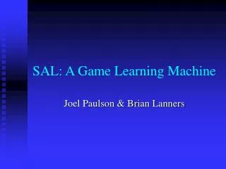 SAL: A Game Learning Machine