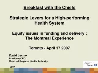 David Levine President/CEO Montreal Regional Health Authority 2007
