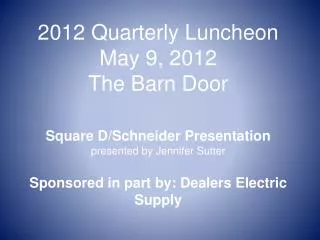 2012 Quarterly Luncheon May 9, 2012 The Barn Door