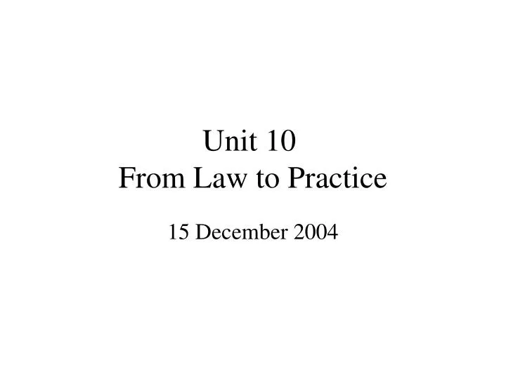 unit 10 from law to practice