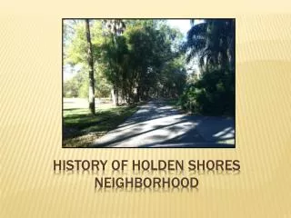 HISTORY OF Holden Shores Neighborhood