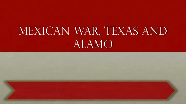 mexican war texas and alamo