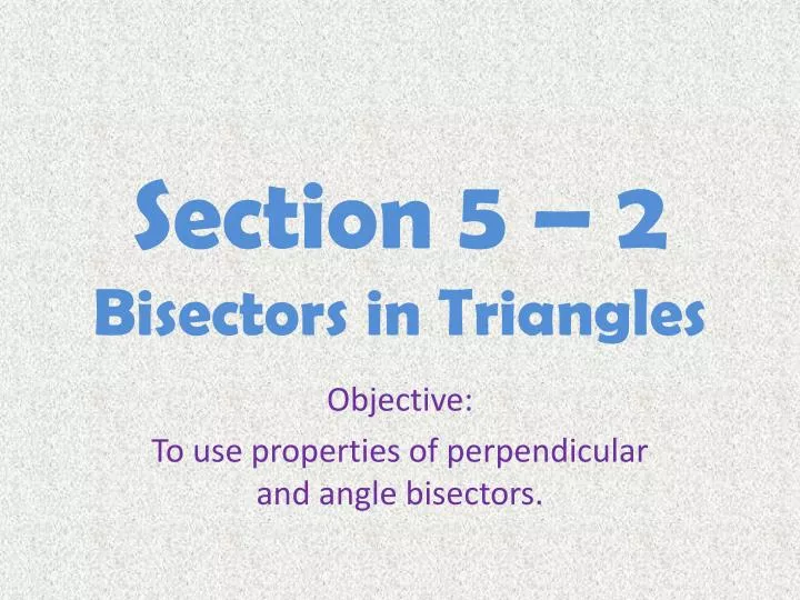 section 5 2 bisectors in triangles