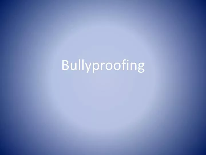 bullyproofing