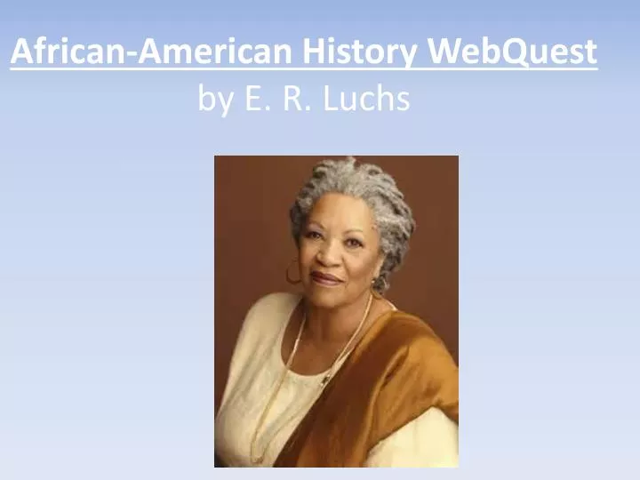 african american history webquest by e r luchs