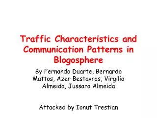 Traffic Characteristics and Communication Patterns in Blogosphere