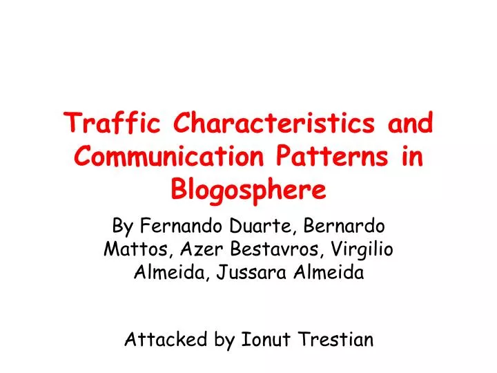 traffic characteristics and communication patterns in blogosphere