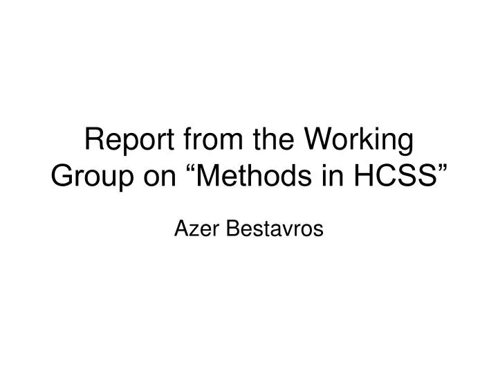 report from the working group on methods in hcss