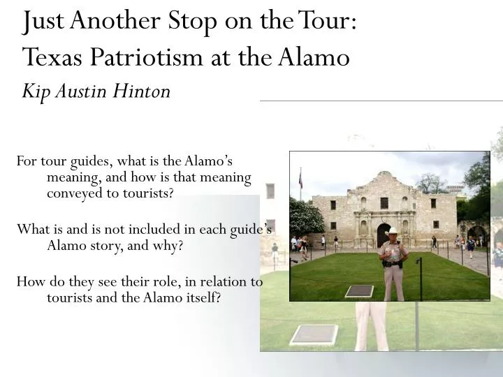 just another stop on the tour texas patriotism at the alamo kip austin hinton