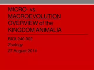 Micro- vs. macroevolution Overview of the Kingdom animalia