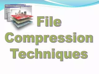 File Compression Techniques