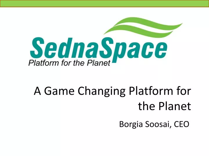 a game changing platform for the planet