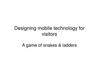 Designing mobile technology for visitors