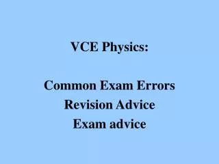 VCE Physics: Common Exam Errors Revision Advice Exam advice