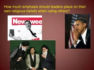 How much emphasis should leaders place on their own religious beliefs when ruling others?