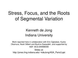 Stress, Focus, and the Roots of Segmental Variation
